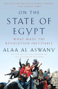bokomslag On the State of Egypt: What Made the Revolution Inevitable