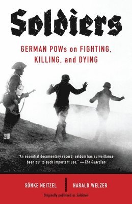 bokomslag Soldiers: German POWs on Fighting, Killing, and Dying