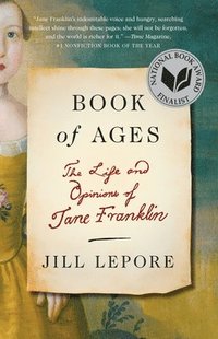 bokomslag Book of Ages: The Life and Opinions of Jane Franklin