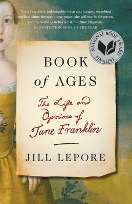 Jill Lepore - Book of Ages: The Life and Opinions of Jane Franklin, Häftad