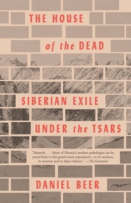 bokomslag The House of the Dead: Siberian Exile Under the Tsars