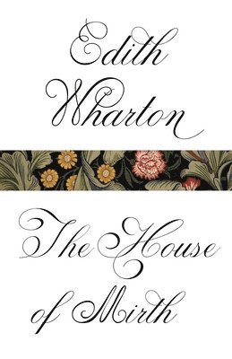 Edith Wharton - The House of Mirth, Häftad