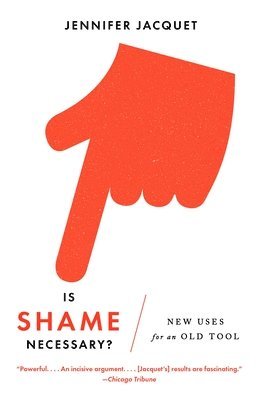 Is Shame Necessary?: New Uses for an Old Tool 1