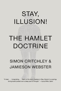 bokomslag Stay, Illusion!: The Hamlet Doctrine