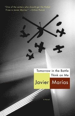 Javier Marías - Tomorrow in the Battle Think on Me, Häftad