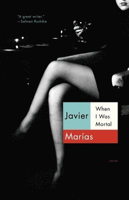 Javier Marías - When I Was Mortal, Häftad