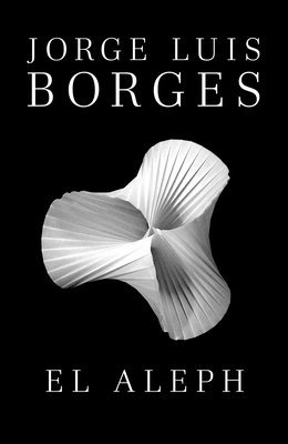 Jorge Luis Borges - El Aleph / The Aleph, Häftad. Tillgänglighet: Lägg i varukorg