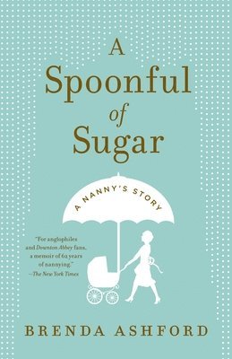 bokomslag A Spoonful of Sugar: A Nanny's Story