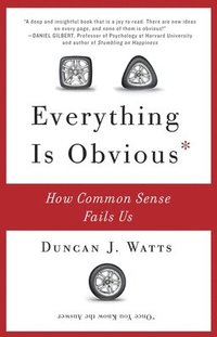 bokomslag Everything Is Obvious: How Common Sense Fails Us
