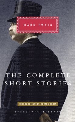 Mark Twain - The Complete Short Stories of Mark Twain: Introduction by Adam Gopnik, Inbunden