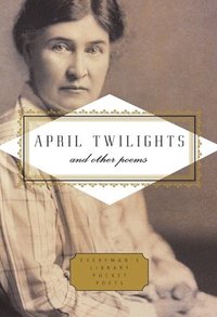 bokomslag April Twilights And Other Poems