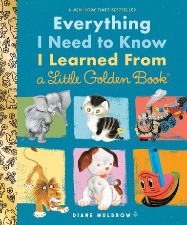 Diane Muldrow - Everything I Need To Know I Learned From a Little Golden Book, Inbunden