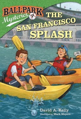 Ballpark Mysteries #7: The San Francisco Splash