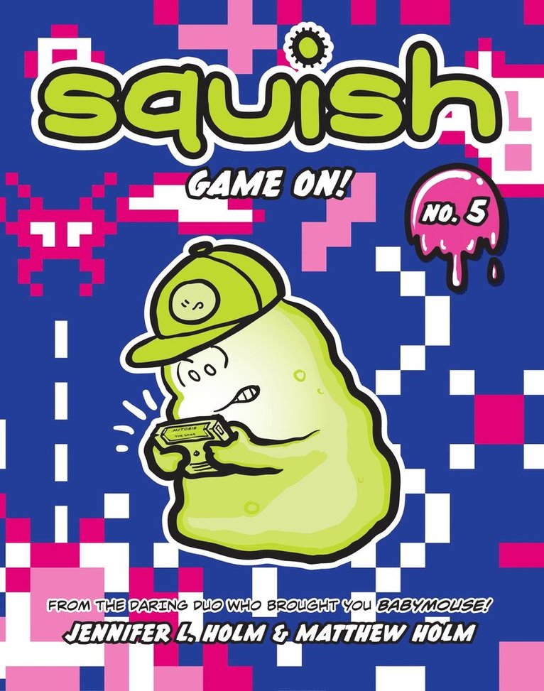 Jennifer L. Holm, Matthew Holm, Jennifer L Holm - Squish #5: Game On!, Häftad