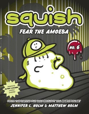 bokomslag Squish #6: Fear the Amoeba