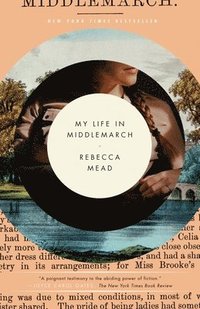 bokomslag My Life in Middlemarch: A Memoir