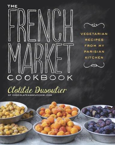 bokomslag The French Market Cookbook
