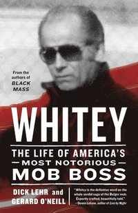 bokomslag Whitey: The Life of America's Most Notorious Mob Boss