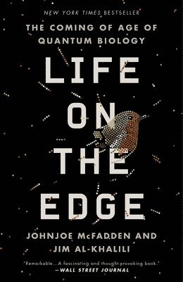 Johnjoe McFadden, Jim Al-Khalili - Life on the Edge: The Coming of Age of Quantum Biology, Häftad