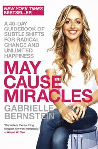 bokomslag May Cause Miracles: A 40-Day Guidebook of Subtle Shifts for Radical Change and Unlimited Happiness