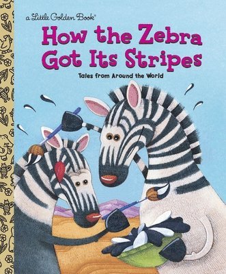 Golden Books, Ron Fontes - How the Zebra Got Its Stripes, Inbunden