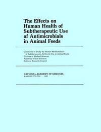 bokomslag The Effects on Human Health of Subtherapeutic Use of Antimicrobials in Animal Feeds