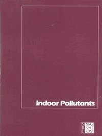 National Research Council, Division on Earth and Life Studies, Commission on Life Sciences, Board on Toxicology and Environmental Health Hazards, Committee on Indoor Pollutants - Indoor Pollutants, Häftad