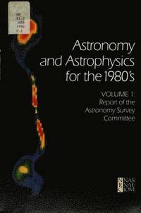 bokomslag Astronomy and Astrophysics for the 1980's, Volume 1