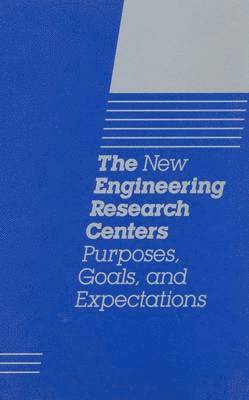 National Research Council, Division on Engineering and Physical Sci, Division on Engineering and Physical Sciences, Commission on Engineering and Technical Systems, Cross-Disciplinary Engineering Research Committee - The New Engineering Research Centers, Häftad