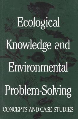 bokomslag Ecological Knowledge and Environmental Problem-Solving: Concepts and Case Studies