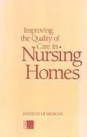 Improving the Quality of Care in Nursing Homes 1
