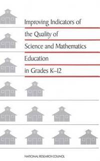 bokomslag Improving Indicators of the Quality of Science and Mathematics Education in Grades K-12