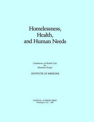 Institute of Medicine, Committee on Health Care for Homeless Pe, Institute Of Medicine, Committee on Health Care for Homeless People - Homelessness, Health, and Human Needs, Häftad