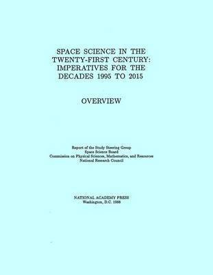 National Research Council, Division on Engineering and Physical Sciences, Space Science Board, Report of the Study Steering Group, Division on Engineering and Physical Sci - Space Science in the Twenty-First Century, Häftad