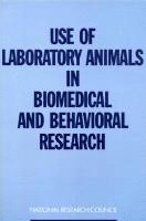 National Research Council, Institute of Medicine, Institute Of Medicine, Institute For Laboratory Animal Research, Commission On Life Sciences, Committee on the Use of Laboratory Animals in Biomedical and Behavioral Research - Use of Laboratory Animals in Biomedical and Behavioral Research, Häftad
