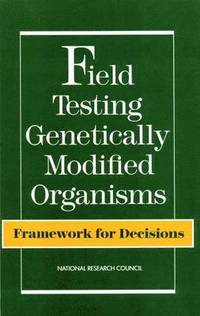 bokomslag Field Testing Genetically Modified Organisms: Framework for Decisions