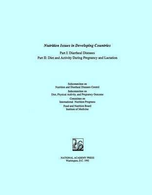 Nutrition Issues in Developing Countries: Part I: Diarrheal Diseases, Part II: Diet and Activity During Pregnancy and Lactation