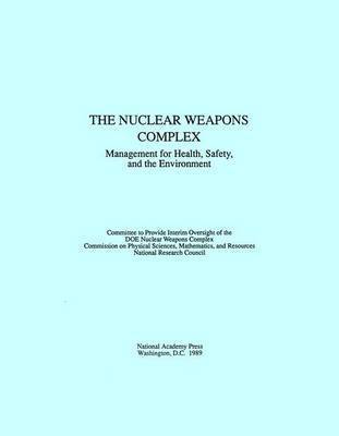 National Research Council, Division on Engineering and Physical Sci, Division on Engineering and Physical Sciences, Commission on Physical Sciences Mathematics and Applications, Committee to Provide Interim Oversight of the Doe Nuclear Weapons Complex - The Nuclear Weapons Complex, Häftad