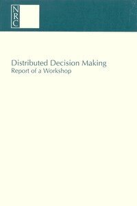 National Research Council, Division of Behavioral and Social Sciences and Education, Board on Human-Systems Integration, Committee on Human Factors - Distributed Decision Making, Häftad