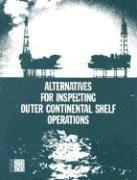 National Research Council, Division on Engineering and Physical Sci, Division on Engineering and Physical Sciences, Commission on Engineering and Technical Systems, Committee on Alternatives for Inspection of Outer Continental Shelfoperations - Alternatives for Inspecting Outer Continental Shelf Operations, Häftad