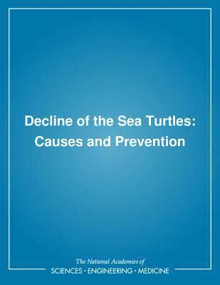 National Research Council, Division on Earth and Life Studies, Division On Earth And Life Studies, Commission On Life Sciences, Committee on Sea Turtle Conservation - Decline of the Sea Turtles, Häftad