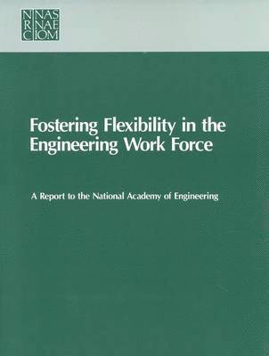 Fostering Flexibility in the Engineering Work Force 1