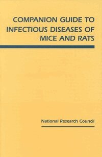 National Research Council, Commission on Life Sciences, Institute for Laboratory Animal Research, Committee on Infectious Diseases of Mice and Rats - Companion Guide to Infectious Diseases of Mice and Rats, Häftad