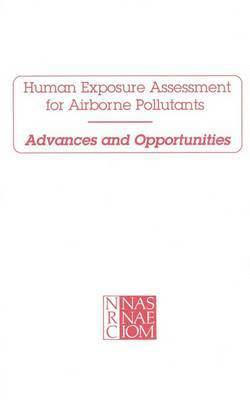 National Research Council, Division on Earth and Life Studies, Division On Earth And Life Studies, Commission On Life Sciences, Committee on Advances in Assessing Human Exposure to Airborne Pollutants - Human Exposure Assessment for Airborne Pollutants, Häftad