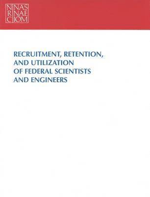 Policy and Global Affairs, Office of Scientific and Engineering Per, Policy And Global Affairs, Office of Scientific and Engineering Personnel, Committee on Scientists and Engineers in the Federal Government - Recruitment, Retention, and Utilization of Federal Scientists and Engineers, Häftad