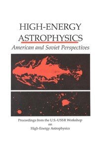 National Academy of Sciences, Policy and Global Affairs, Office of International Affairs, David M. Abramson, Kathleen Kearney Trivers, Rashid A. Sunyaev, George W. Clark, Walter H. G. Lewin - High-Energy Astrophysics, Häftad