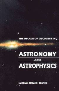 bokomslag The Decade of Discovery in Astronomy and Astrophysics