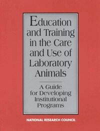 National Research Council, Division on Earth and Life Studies, Institute for Laboratory Animal Research, Commission on Life Sciences, Committee on Educational Programs in Laboratory Animal Science - Education and Training in the Care and Use of Laboratory Animals, Häftad