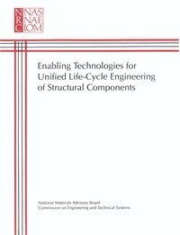 Enabling Technologies for Unified Life-Cycle Engineering of Structural Components