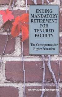 bokomslag Ending Mandatory Retirement for Tenured Faculty